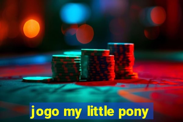 jogo my little pony